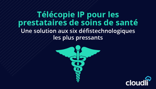 Télécopie IP pour les prestataires de soins de santé.